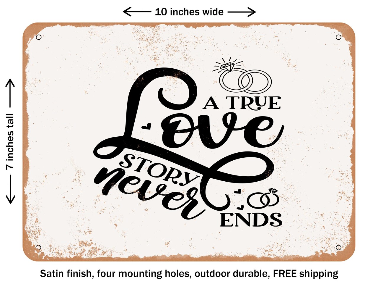 DECORATIVE METAL SIGN - a True Love Story Never Ends - 2 - Vintage Rusty Look